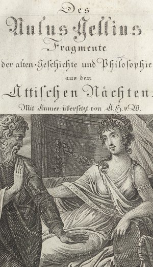 Des Aulus Gellius Fragmente der alten Geschichte und Philosophie