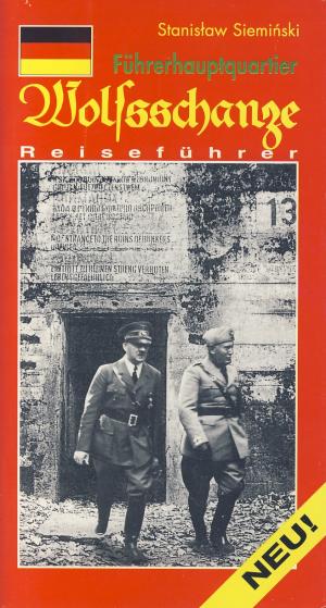 Wolfsschanze. Reiseführer. - Sieminski, Stanislaw