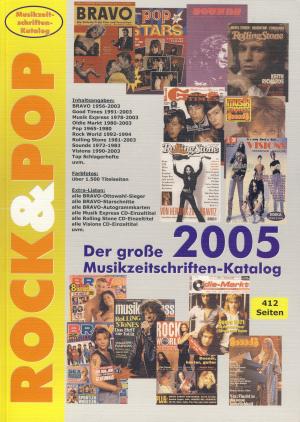 Der große Rock & Pop Musikzeitschriften-Katalog 2005.