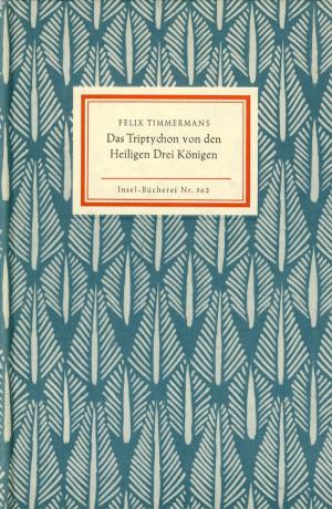 gebrauchtes Buch – Felix Timmermans – Das Triptychon von den Heiligen Drei Königen. Insel-Bücherei Nr. 362