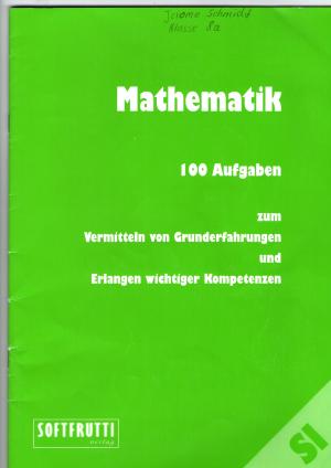 100 Aufgaben. Zum Vermitteln von Grunderfahrungen und Erlangen wichtiger Kompetenzen