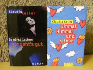 2 X Claudia Keller - Du wirst lachen, mir geht´s gut + Einmal Himmel und retour