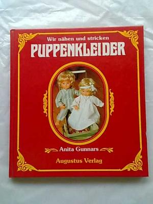 gebrauchtes Buch – Anita Gunnars – Wir nähen und stricken Puppenkleider