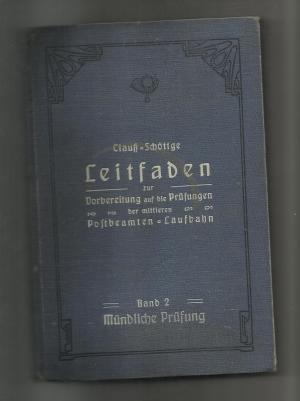 Leitfaden zur Vorbereitung auf die Prüfungen der mittleren Postbeamtenlaufbahn. Band II. Mündliche prüfung