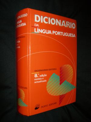 Dicionario da Lingua Portuguesa. 8.a edicao revista e actualizada. 1999