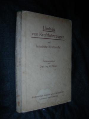 Umbau von Kraftfahrzeugen auf heimische Kraftstoffe.