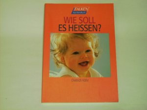 gebrauchtes Buch – Dietrich Köhr – Wie soll es heißen?.