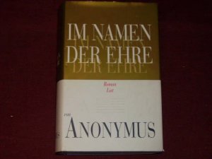 gebrauchtes Buch – Anonymus; Klein – Im Namen der Ehre.