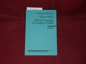 Robert Musil: Zögling Törleß. Lektüreschlüssel.