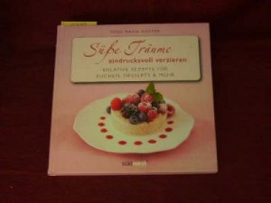 gebrauchtes Buch – Hege Marie Köster – Süße Träume eindrucksvoll verzieren: Kreative Rezepte für Kuchen, Desserts & mehr.