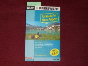 Gut & Preiswert Urlaub in den Alpen.