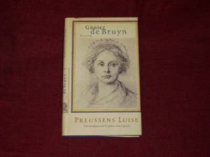 gebrauchtes Buch – Bruyn – Preußens Luise  . vom Entstehen und Vergehen einer Legende