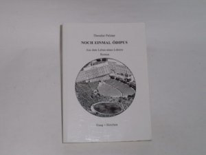 gebrauchtes Buch – Pelster – Noch einmal Ödipus. Aus dem Leben eines Lehrers  Roman