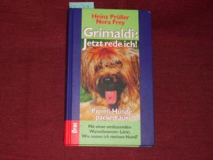 gebrauchtes Buch – Heinz Prüller – Grimaldi: Jetzt rede ich. Promi- Hunde packen aus.