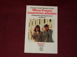 gebrauchtes Buch – Carolyn S. Duff – Wenn Frauen zusammen arbeiten. Solidarität und Konkurrenz im Beruf.