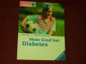 gebrauchtes Buch – Jürgen Herwig; Gabriele Scholl-Schilling – Mein Kind hat Diabetes.