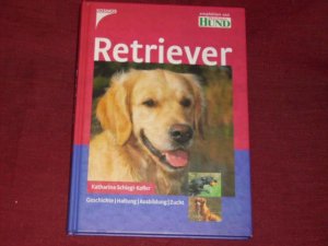 gebrauchtes Buch – Katharina Schlegl-Kofler – Retriever. Geschichte. Haltung. Ausbildung. Zucht