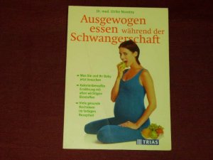 Ausgewogen essen während der Schwangerschaft.