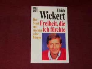 gebrauchtes Buch – Ulrich Wickert – Freiheit, die ich fürchte. Der Staat entmachtet seine Bürger.