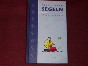 gebrauchtes Buch – Günther Willen – Alle lieben Segeln: Bilder und Worte.