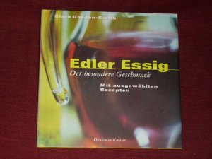 Edler Essig. Der besondere Geschmack.