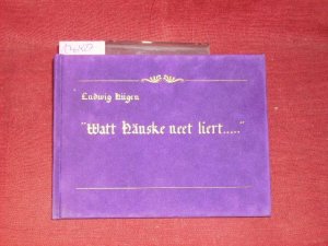 Sprichwörter in niederrheinischer Mundart. Teil: "Watt Hänske neet liert ..." = (Was Hänschen nicht lernt ...)