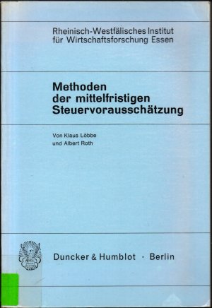 Methoden der mittelfristigen Steuervorausschätzung - Zur mittelfristigen Entwicklung des Steueraufkommens in der Bundesrepublik Deutschland