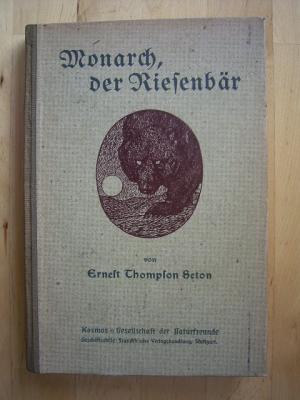 Monarch der Riesenbär. Mit 8 Vollbildern und zahlreichen Textbildern nach Zeichnungen des Verfassers.