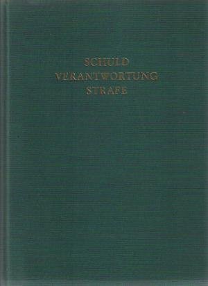 Schuld, Verantwortung, Strafe im Lichte der Theologie, Jurisprudenz, Soziologie, Medizin und Philosophie;