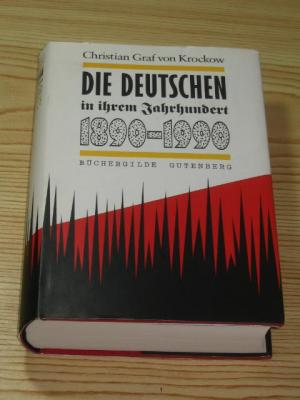 Die Deutschen in ihrem Jahrhundert 1890 - 1990