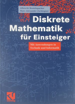 Diskrete Mathematik für Einsteiger. Mit Anwendungen in Technik und Informatik.