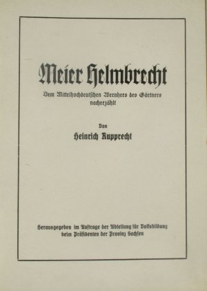 Meier Helmbrecht. Dem Mittelhochdeutschen Wernhers des Gärtners nacherzählt.