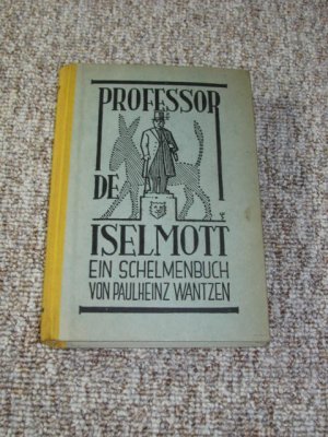 Professor de Iselmott Ein Schelmenbuch ...