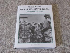 Der verdammte Krieg. Kriegsende 1943-45.