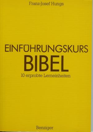 Einführungskurs Bibel : 10 erprobte Lerneinheiten.