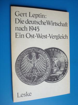 gebrauchtes Buch – Gert Leptin – Die deutsche Wirtschaft nach 1945 - Ein Ost-West-Vergleich gebrauchtes Buch – Gert Leptin – Die deutsche Wirtschaft nach 1945 - Ein Ost-West-Vergleich