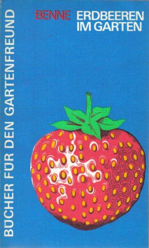 gebrauchtes Buch – Reinhard Benne – Erdbeeren im Garten