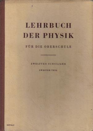 Lehrbuch der Physik für die Oberschule - Teil 2, 12. Schuljahr