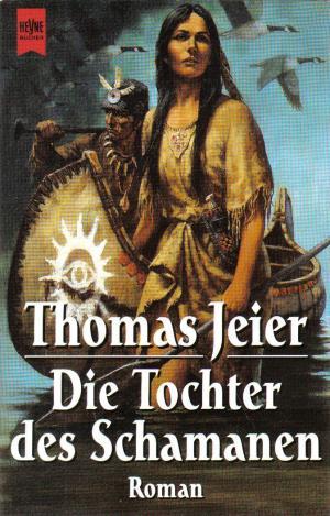 gebrauchtes Buch – Thomas Jeier – Die Tochter des Schamanen