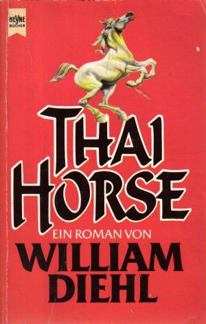 gebrauchtes Buch – William Diehl – Thai Horse