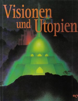 Visionen und Utopien