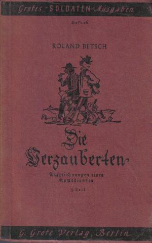 antiquarisches Buch – Roland Betsch – Die Verzauberten - Aufzeichnungen eins Komödianten - 3. Teil