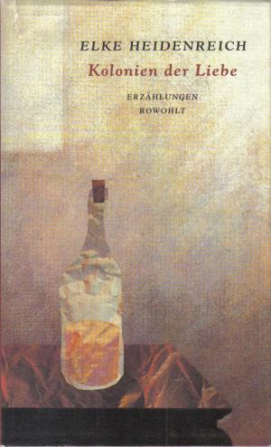 gebrauchtes Buch – Elke Heidenreich – Kolonien der Liebe.