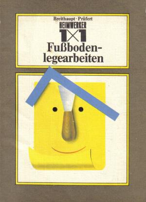 1x1 Heimwerker - Fußbodenlegearbeiten