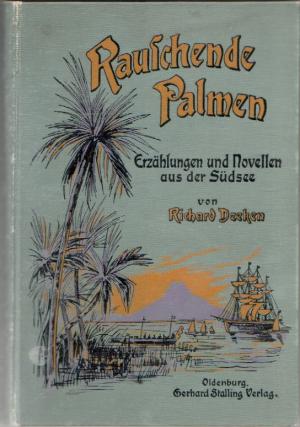 Rauschende Palmen - Bunte Erzählungen und Novellen aus der Südsee