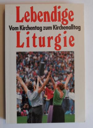 gebrauchtes Buch – Fritsch-Oppermann, Sybille; Schröer – Lebendige Liturgie. Vom Kirchentag zum Kirchenalltag