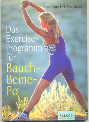 gebrauchtes Buch – Erika Busch-Ostermann – Das Exercise-Programm für Bauch, Beine, Po