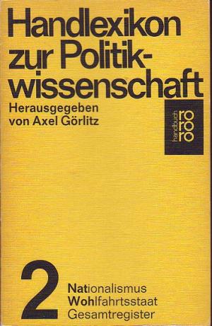 gebrauchtes Buch – Görlitz, Axel  – Handlexikon der Politikwissenschaft 2. Nationalismus - Wohlfahrtsstaat