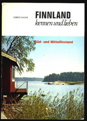 Finnland kennen und lieben. Süd- und Mittelfinnland