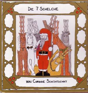 Die sieben Schelche : Eine Weihnachtsgeschichte